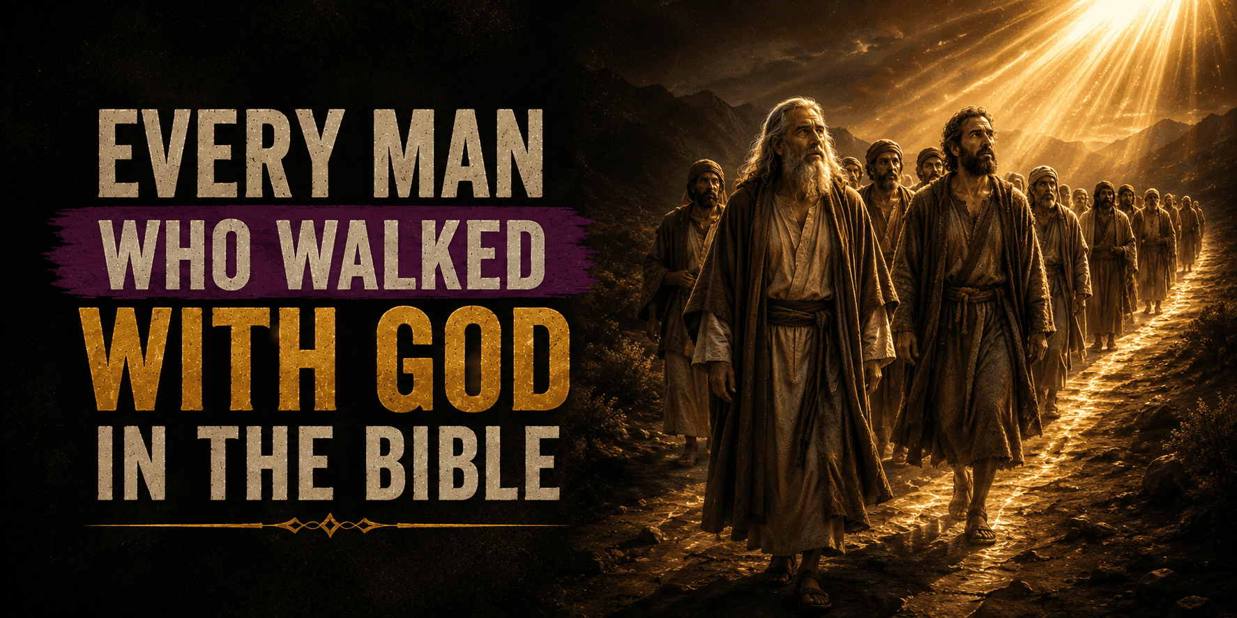 Every Man Who Walked With God in the Bible banner