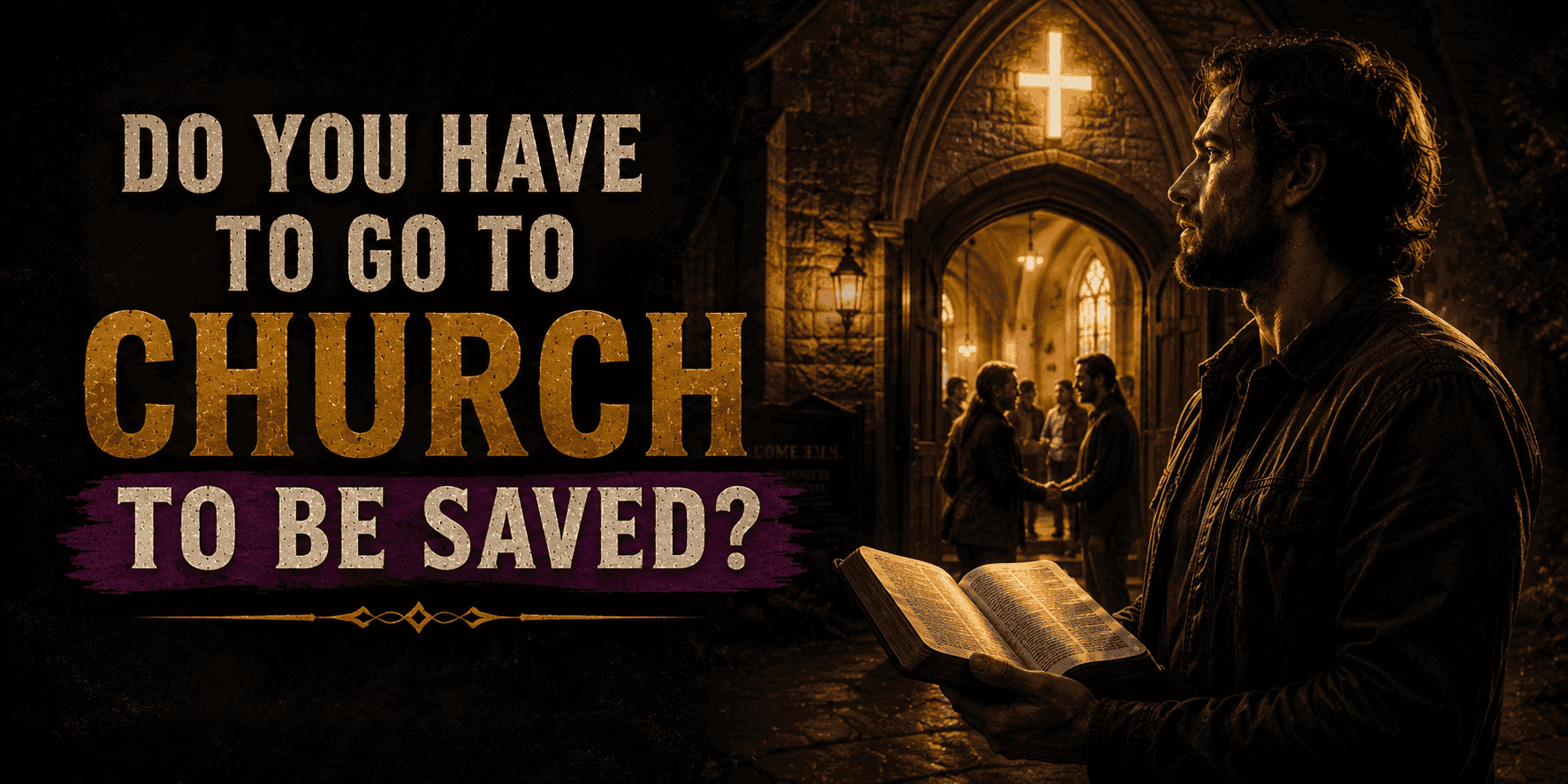 Do You Have to Go to Church to Be Saved? banner
