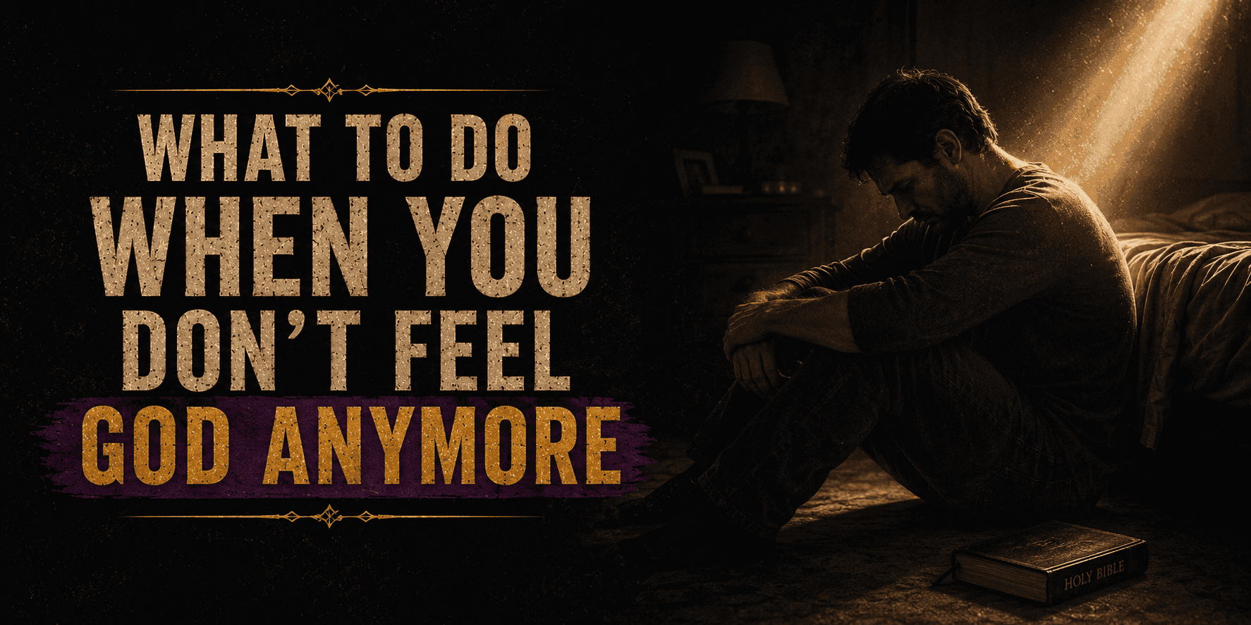 What to Do When You Don't Feel God Anymore banner