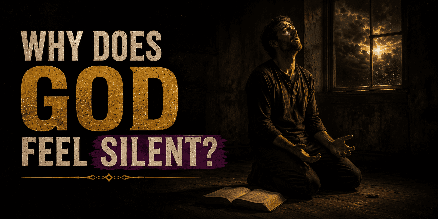 Why Does God Feel Silent? banner